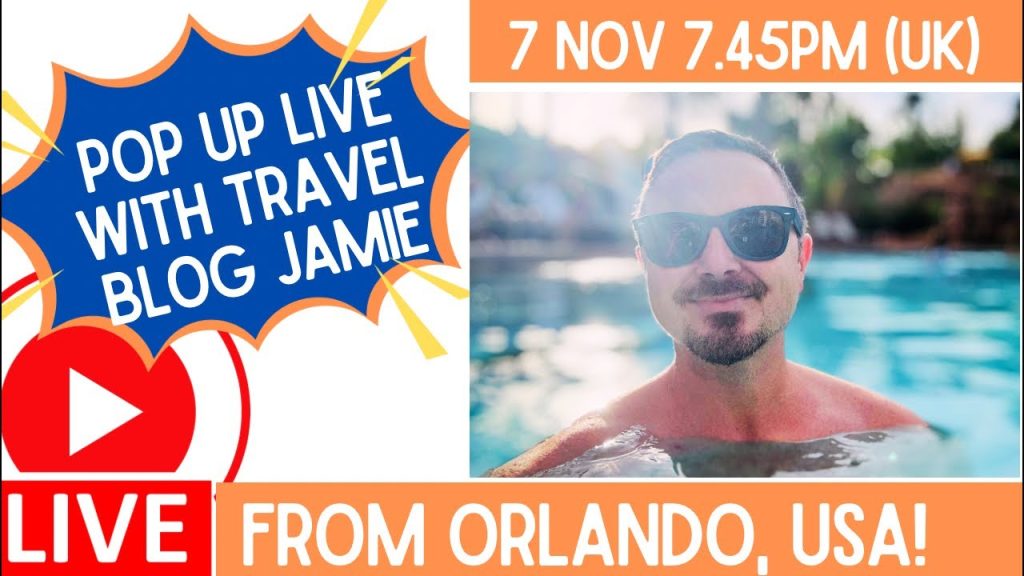 Pop Up LIVE from Orlando, USA with Travel Blog Jamie 7 November 7.45pm (UK)